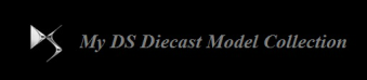 My Citro&euml;n DS Diecast Model Collection Site
